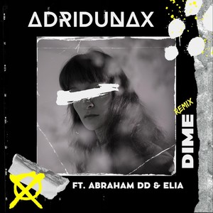 Dime[feat. Abraham Dd & Elia] (Remix)