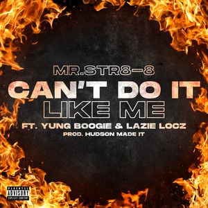 Can't Do It Like Me (Explicit)