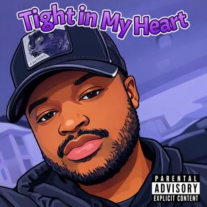 Tight in My Heart (Explicit)