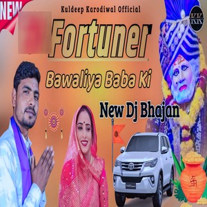 Fortuner Bawaliya Baba Ki