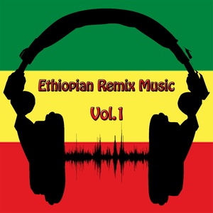 Ethiopian Remix Music, Vol. 1