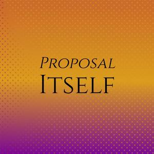 Proposal Itself