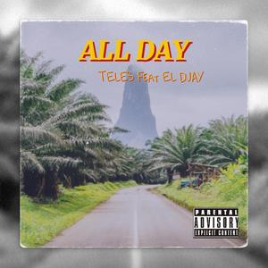 All Day (feat. EL DJAY|Explicit)