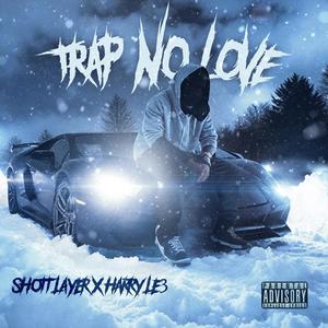 TRAP NO LOVE (feat. Harry Le3) (Explicit)