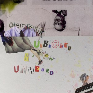 Unbroken & Unheard (Explicit)