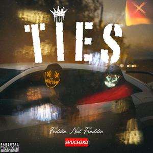 TIES (feat. Feddie Not Freddie) (Explicit)
