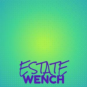 Estate Wench