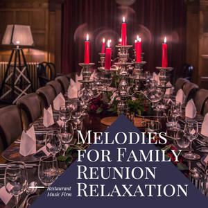 Melodies for Family Reunion, Relaxation (Deep Relaxing Piano Songs with Calm, New Age Atmosphere Background Music)