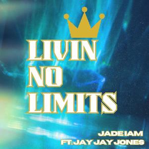 LivIN No Limits (feat. Jay Jay Jones) (Explicit)