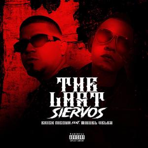 The Last Siervos (feat. Miguel Vélez) [Explicit]