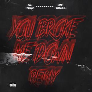 You Broke Me Down (Remix|Explicit)