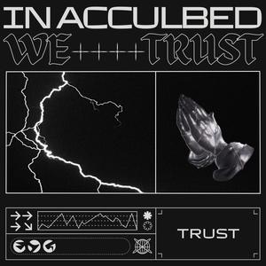 IN ACCULBED WE TRUST (Explicit)