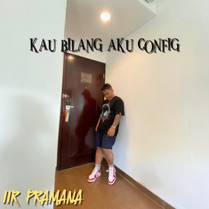 Kau Bilang Aku Config