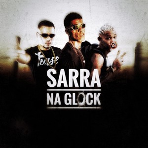 Sarra na glock (Explicit)