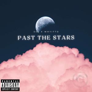 Past The Stars (feat. Whyitto) [Explicit]