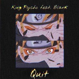 Quit (feat. Blank) (Explicit)