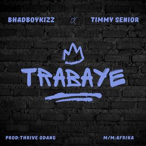 Trabaye (feat. Timmy senior)