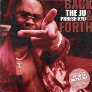 BACK & FORTH(feat. Phresh Kyd) (Explicit)