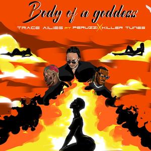 Body of a goddess (feat. Peruzzi & Killertunes)