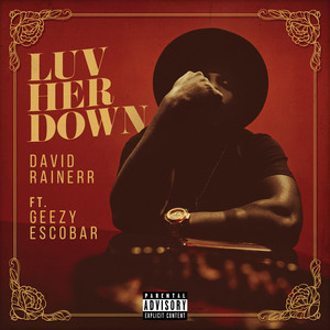 Luv Her Down (Explicit)