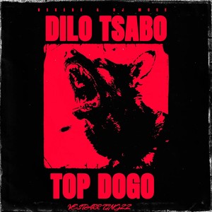 Dilo Tsabo Top Dogo