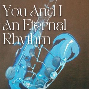 You And I An Eternal Rhythm