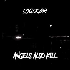 Angels Also Kill