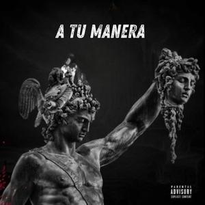 A tu manera (Explicit)