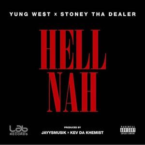 Yung We$t(Hell Nah)[feat. Stoney Tha Dealer] (Explicit)