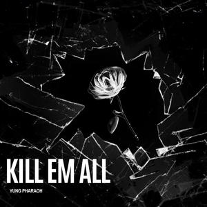 KILL EM ALL (Explicit)