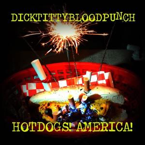 Hotdogs! America! (Explicit)