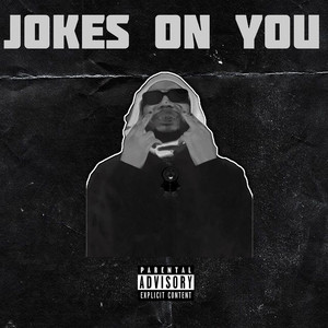 Jokes on You (Explicit)