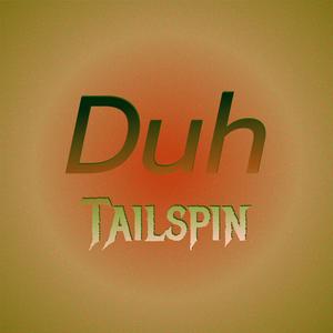 Duh Tailspin