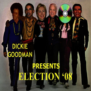 Dickie Goodman Presents Election '08