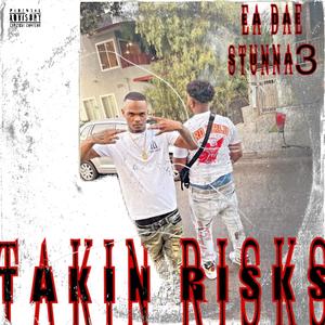 Takin risks (feat. Stunna3) (Explicit)