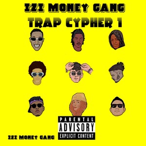 Izi Money Gang Trap Cypher 1 (Explicit)