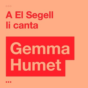 A El Segell li canta la Gemma Humet