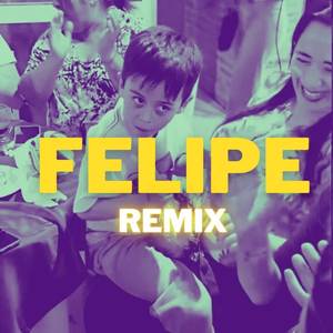 Felipe (Remix)