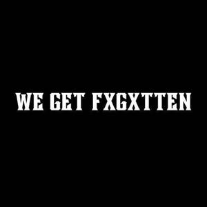 WE GET FXRGXTTEN (Explicit)