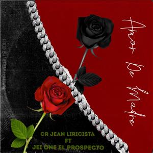 AMOR DE MADRE (feat. CR Jean Liricista) (Explicit)