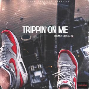 Trippin On Me (feat. 808Astro) (Explicit)