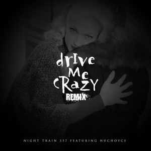 Drive Me Crazy (Remix) [feat. Nuchoyce]