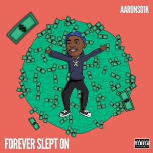 Forever Slept On (Explicit)