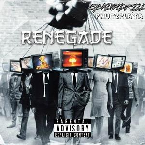 Renegade (feat. Pnut2Playa) (Explicit)