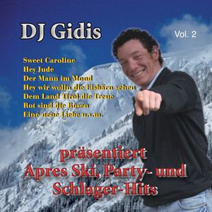 DJ Gidis präsentiert Apres Ski, Party- und Schlager-Hits (Vol. 2)