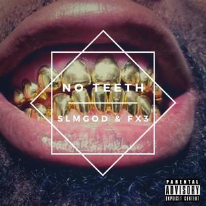 No Teeth (Explicit)