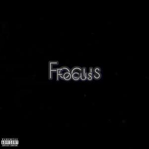 Focus (feat. 30NoCurry) [Explicit]