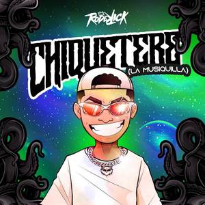 Chiquetere La Musiquilla (Guaracha)