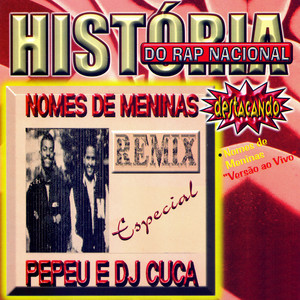 História do Rap Nacional: Nomes de Meninas (Especial) [Remix Especial]