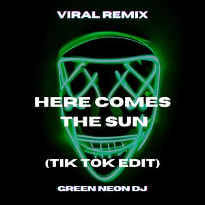 Here Comes The Sun HERDIA (Tik Tok Sped Up Edit) (Remix)
